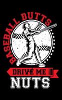 Baseball Butts Drive Me Nuts Baseball Journal