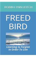 Freed Bird: Learning to Forgive in Order to Live
