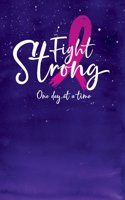 Fight Strong One Day at a Time