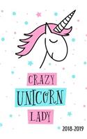 Crazy Unicorn Lady: Daily, Weekly, and Monthly Calendar Planner and Organizer for Students for the Academic Year 2018-2019 (6x9)