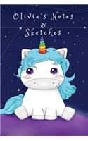 Olivia's Notes and Sketches: Unicorn Notebook and Sketchbook for a Girl Named Olivia