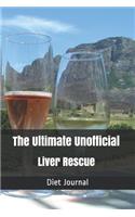 The Ultimate Unofficial Liver Rescue Diet Journal: A Daily Guide for your Health!