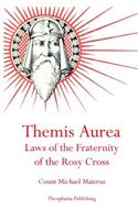 Themis Aurea: Laws of the Fraternity of the Rosy Cross(English)