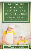 Bringing Out the Potential of Children. Cooks/Chefs Workbook
