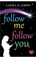 Follow Me Follow You