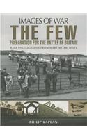 Images of War the Few Preparation for the Battle of Britain