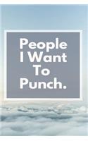 People I Want to Punch