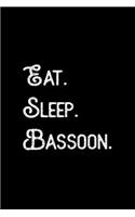 Eat. Sleep. Bassoon.: Funny Bassoon Journal Gift Blank Lined Notebook