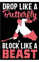 Drop Like a Butterfly Block Like a Beast