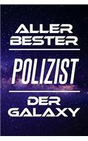 Aller Bester Polizist Der Galaxy: Din A5 - 120 Seiten Liniert - Deko - Kalender - Schönes Notizbuch - Notizblock - Block - Terminkalender - Geschenkidee - Abschied - Aufmerksamkeit -