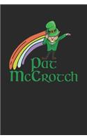 Pat McCrotch: Funny St. Patrick's Day Lucky Irish Notebook (6x9)