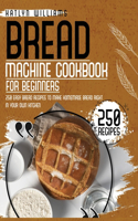 Bread Machine Cookbook for Beginners