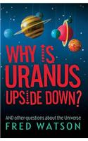 Why is Uranus Upside Down?