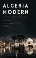 Algeria Modern: From Opacity to Complexity