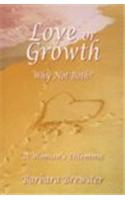 Love or Growth: Why Not Both: a Woman's Dilemma