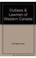 Outlaws & Lawmen of Western Canada