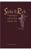 Strike It Rich - Prospecting for Gold and Silver - Colorado, 1895