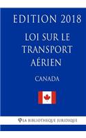 Loi sur le transport aérien (Canada) - Edition 2018