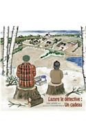 Lazare le détective: Un cadeau: Un cadeau(1 Lazare Le Détective)