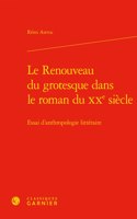 Le Renouveau Du Grotesque Dans Le Roman Du Xxe Siecle