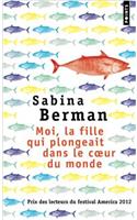 Moi, La Fille Qui Plongeait Dans Le Coeur Du Monde