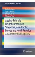 Ageing-Friendly Neighbourhoods in Singapore, Asia-Pacific, Europe and North America