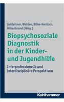 Biopsychosoziale Diagnostik in Der Kinder- Und Jugendhilfe