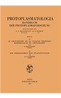 Le Chondriome de la Cellule Vegetale: Morphologie du Chondriome. Die Sphärosomen der Pflanzenzelle