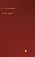 Libertatis Usucapio