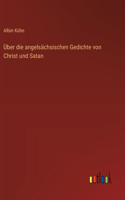 Über die angelsächsischen Gedichte von Christ und Satan
