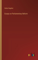 Essays on Parliamentary Reform