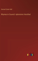 Rhymes in Council. Aphorisms Versified