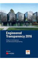 Engineered Transparency 2016: Glass in Architecture and Structural Engineering