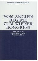 Vom Ancien Régime Zum Wiener Kongreß: (12 Oldenbourg Grundriss Der Geschichte)
