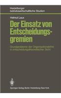 Der Einsatz von Entscheidungsgremien