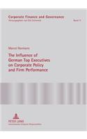 Influence of German Top Executives on Corporate Policy and Firm Performance