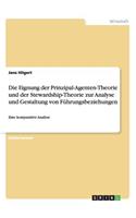Die Eignung der Prinzipal-Agenten-Theorie und der Stewardship-Theorie zur Analyse und Gestaltung von Führungsbeziehungen