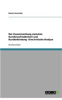 Der Zusammenhang zwischen Kundenzufriedenheit und Kundenbindung - Eine kritische Analyse