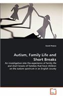 Autism, Family Life and Short Breaks