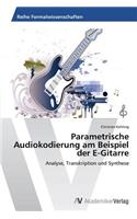 Parametrische Audiokodierung am Beispiel der E-Gitarre