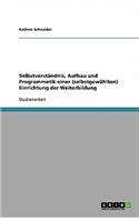 Selbstverständnis, Aufbau und Programmatik einer (selbstgewählten) Einrichtung der Weiterbildung