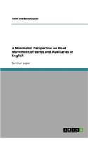 A Minimalist Perspective on Head Movement of Verbs and Auxiliaries in English