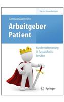 Arbeitgeber Patient - Kundenorientierung in Gesundheitsberufen
