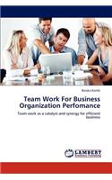 Team Work For Business Organization Perfomance: (English)