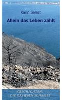 Allein das Leben zählt