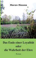 Das Ende einer Loyalität oder die Wahrheit der Ehre