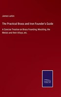 Practical Brass and Iron Founder's Guide