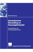 Internetbasierte Beschaffung Im Konsumgüterhandel: Ausgestaltung Und Nutzungsmöglichkeiten