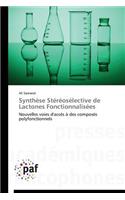 Synthèse Stéréosélective de Lactones Fonctionnalisées