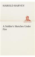 A Soldier's Sketches Under Fire